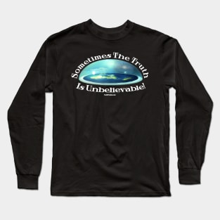 Sometimes the Truth is Unbelievable - Flat Earth Firmament Long Sleeve T-Shirt